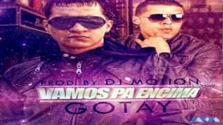 Gotay El Autentiko  Vamos Pa Encima ►Official HD◄ Letras  Lyrics [upl. by Urien]