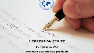 【TCF blanc 20162017】 Expression écrite du TCF pour la DAP demande dadmission préalable [upl. by Akem]