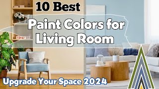 10 Best Paint Colors for Living Room  Upgrade Your Space 2024 [upl. by Tannenbaum]