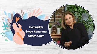 Hamilelikte Burun Kanaması Neden Olur [upl. by Ynoble]