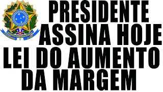 É HOJE MARGEM EMPRÉSTIMO E CARTÃO O PRESIDENTE ASSINA MP 110622 CONVERTIDA EM LEI ATENÇÃO [upl. by Initsed]