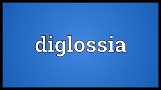 Diglossia Meaning [upl. by Andert833]