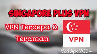 CARA MENGGUNAKAN SINGAPORE VPN❗VPN TERCEPAT amp TERAMAN [upl. by Ayoral551]