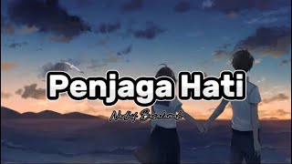 Penjaga Hati  Lirik Lagu [upl. by Llennahs]