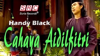 Handy Black  Cahaya Aidilfitri Official Music Video [upl. by Wagoner]