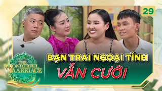 Cuộc Hôn Nhân Tuyệt Vời 29  Yêu nhau qua game dù bạn trai bắt cá 3 tay nhưng 3 tháng là cưới [upl. by Korfonta887]