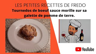 Tournedos de boeuf sauce morille sur sa galette de pomme de terre [upl. by Limbert765]