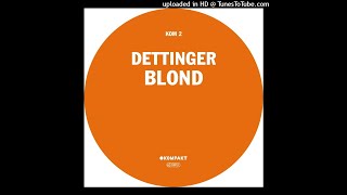 Dettinger  Blond 4 [upl. by Aicena534]