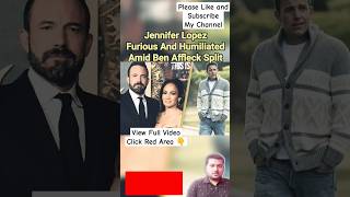 Jennifer Lopez Furious And Humiliated Amid Ben Affleck Split  Jennifer Lopez  Ben Affleck [upl. by Stroup476]