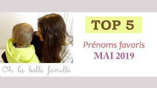 TOP 5 des prénoms de MAI 2019 [upl. by Annaicul820]