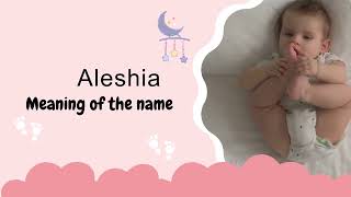 Aleshia baby name meaning Origin and Popularity [upl. by Ecyarg673]