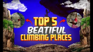 Five of the worlds most beautiful climbing locations [upl. by Chevy]