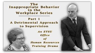 The Inappropriate Behavior in the Workplace Series  Part 1 A Detrimental Approach to Supervision [upl. by Lita]