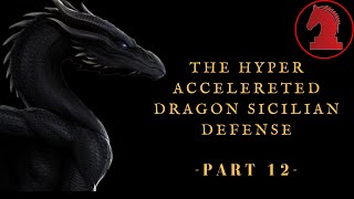 Hyper accelereted dragon sicilian  Part 12  Pawn sacrifice for the initiative idea by black [upl. by Anneirb]