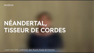 Néandertal tisseur de cordes [upl. by Ennayt181]