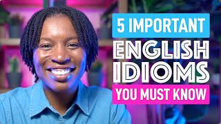 5 ENGLISH IDIOMS YOU MUST KNOW [upl. by Farman]