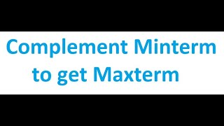 Complement Minterm to get Maxterm  Digital Logic Design [upl. by Augustina]