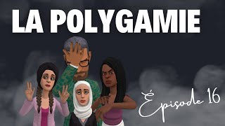 La polygamie  Épisode 16 [upl. by East705]