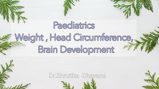 Pediatrics Weight  Head Circumference amp Brain Development [upl. by Noraf]