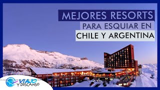 Mejores RESORTS para Esquiar en Chile y Argentina  Los Mejores Centros de SKI [upl. by Inhsor]