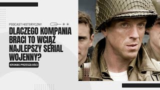 DLACZEGO pomimo upływu lat KOMPANIA BRACI to wciąż NAJLEPSZY serial wojenny [upl. by Nivlen]