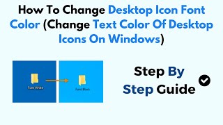 How To Change Desktop Icon Font Color Change Text Color Of Desktop Icons On Windows [upl. by Heshum122]