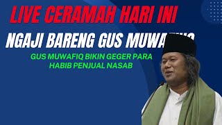 LIVE NGAJI BERSAMA GUS MUWAFIQ  BIKIN GEMPAR PARA HABIB PENJUAL NASAB shorts gusmuwafiq [upl. by Anwahsed]