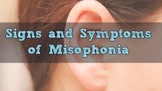 Misophonia Signs and Symptoms [upl. by Nnednarb]