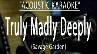 Truly Madly Deeply  Savage Garden Acoustic karaoke [upl. by Blau]