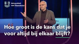 Hoe groot is de kans dat je voor altijd bij elkaar blijft [upl. by Nahgam715]