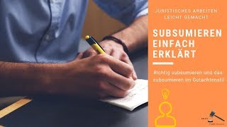 Recht Verständlich  Subsumieren einfach erklärt  Grundlagen der Fallbearbeitung [upl. by Ahtera119]