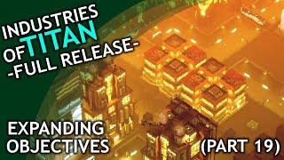 Industries of Titan Full Release  part 19  Expanding Objectives [upl. by Pazia26]