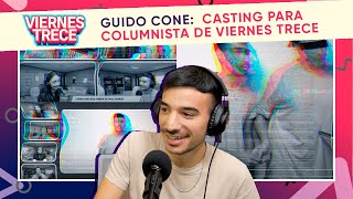 ViernesTrece busca columnista y Guido Cone pasó por un casting durísimo [upl. by Nevuer101]