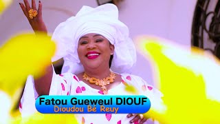 Exclusité Clip Fatou Gueweul Diouf quot DIOUDOU Bé Reuyquot [upl. by Gisella]