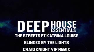 The Streets Ft Katrina Louise  Blinded By The Lights Craig Knight VIP Remix [upl. by Dettmer]