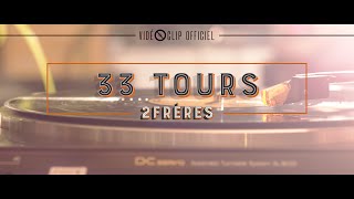 2Frères  33 Tours  Clip Officiel [upl. by Janette337]