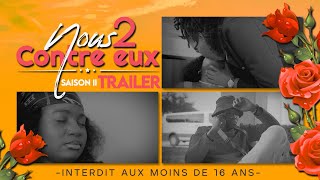 NOUS 2 CONTRE EUX Saison 02 Bande Annonce Officielle [upl. by Varion638]