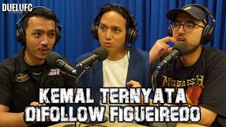 TERNYATA KEMAL DIFOLLOW FIGUEIREDO TAPI GAK DIFOLBACK 😂 podcastduelUFC 12 [upl. by Endo]