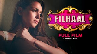 Filhaal  Full Film  Faryal Mehmood Affan Waheed Ghana Ali  A Story Of Betrayal In Love  TA2G [upl. by Latini404]