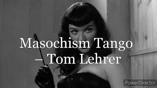 Masochism Tango – Tom Lehrer Sub Español [upl. by Alaek]