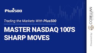 Master Nasdaq 100s Sharp moves  Trading the Markets with Plus500 [upl. by Darline]