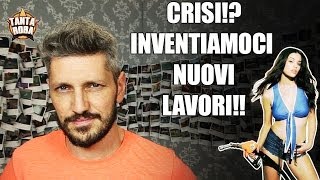 TANTA ROBA 14  Crisi Lavoro e Fantasia [upl. by Kela]