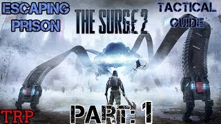 The Surge 2 PT1  INTRO  Escaping Prison  Walkthrough  Tactical Guide [upl. by Enisaj]