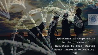 Importance of Cooperation in the process of Evolution by Prof Martin Nowak Harvard University USA [upl. by Attezi]