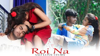 Roi Na Jo Yad Meri Aayi Ve  Roi Na Song  Heart Touching Love Story  Sad Song  Ninja  Love Heart [upl. by Touber]