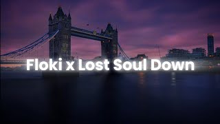 Floki X Lost Soul Down Remix  LYRICAL [upl. by Caneghem]