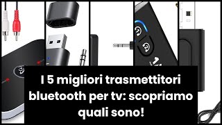 TRASMETTITORE BLUETOOTH PER TV I 5 migliori trasmettitori bluetooth per tv scopriamo quali sono [upl. by Conroy]