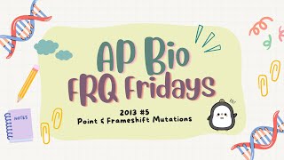 ✨AP Bio FRQ Friday 15 2013 5✨ Point amp Frameshift Mutations [upl. by Araminta]