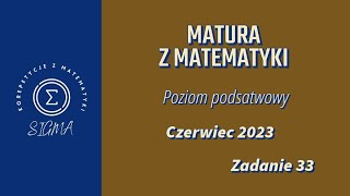 Matura CKE  czerwiec 2023  matematyka podstawowa  zadanie 33 [upl. by Suiddaht225]