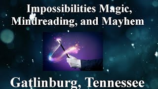 Impossibilities Magic Show Gatlinburg Tennessee [upl. by Gillian]